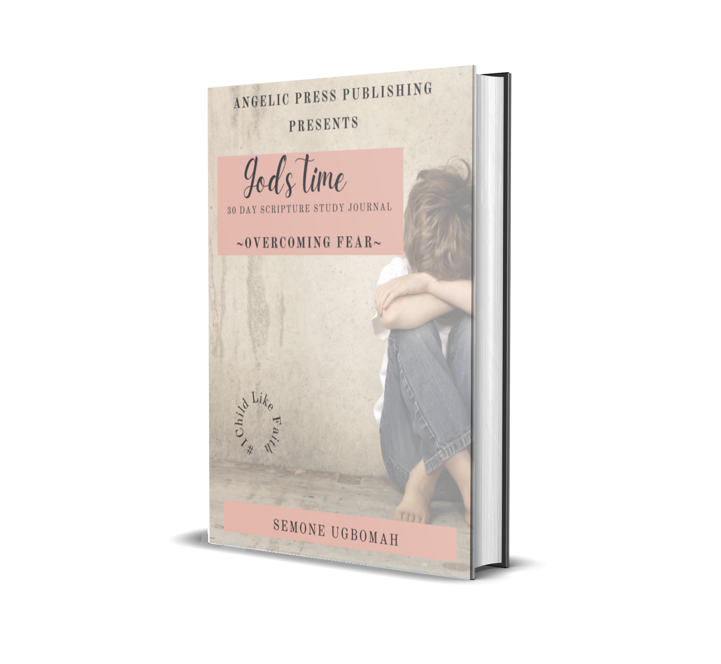 God's Time: 30 Day Scripture Study Journal:Overcoming Fear